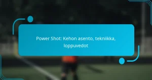 Power Shot: Kehon asento, tekniikka, loppuvedot