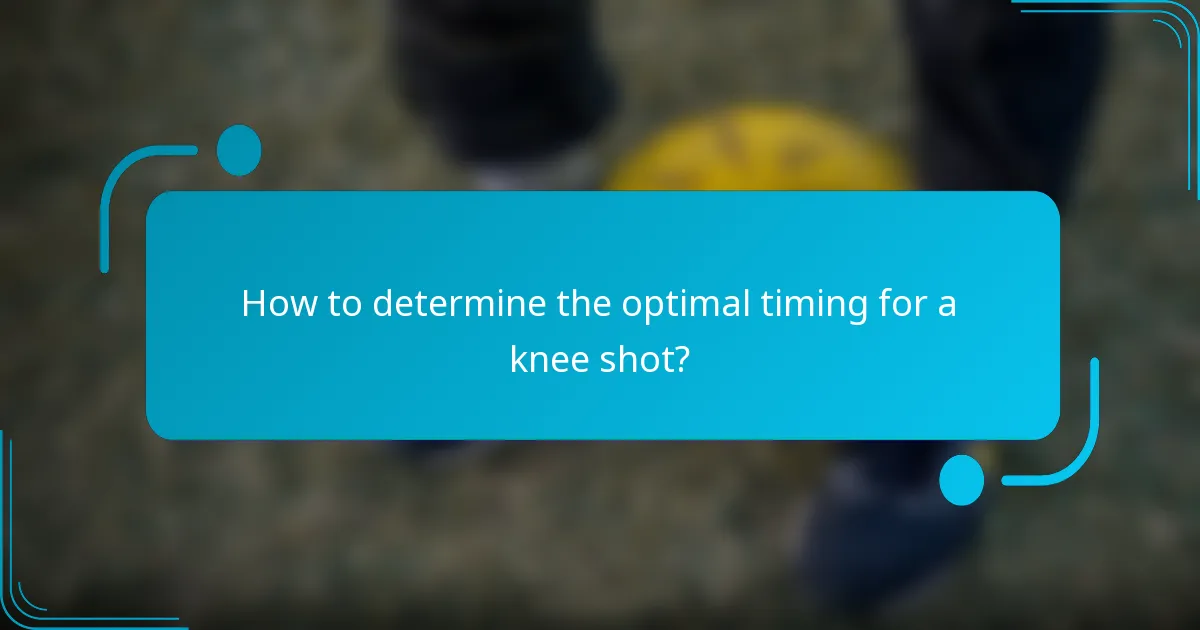 How to determine the optimal timing for a knee shot?