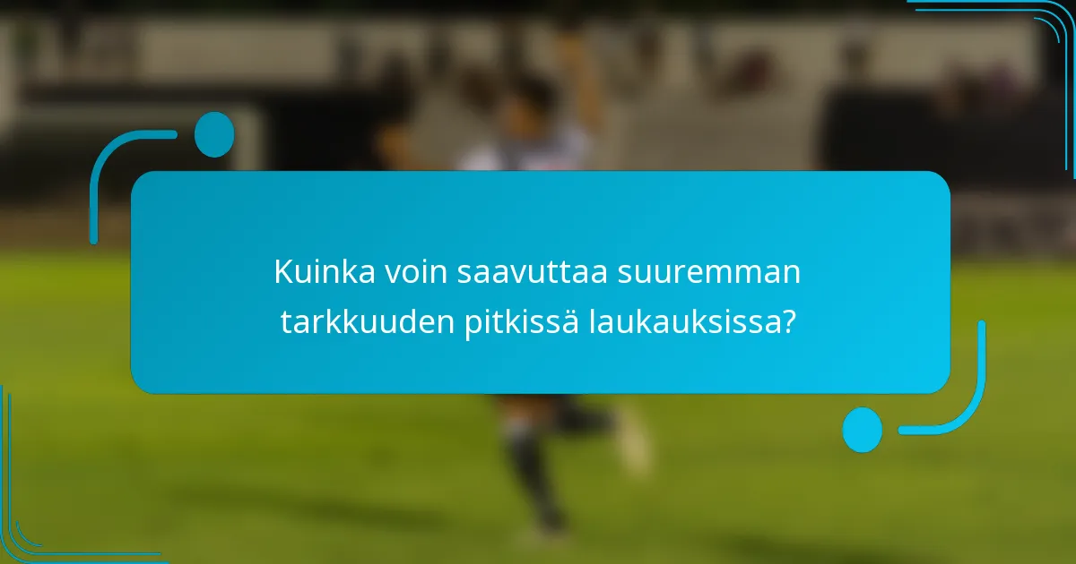 Kuinka voin saavuttaa suuremman tarkkuuden pitkissä laukauksissa?