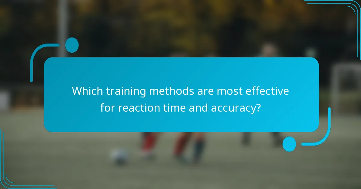 Which training methods are most effective for reaction time and accuracy?
